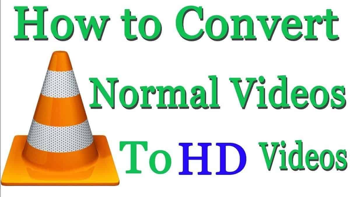 சாதாரண வீடியோவை HD வீடியோவாக மாற்றுவது எப்படி? ஒரு எளிய வழி